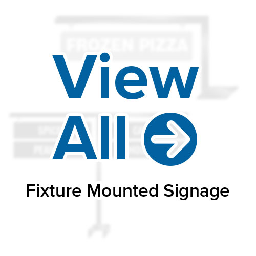 View All Fixture Mounted Signage